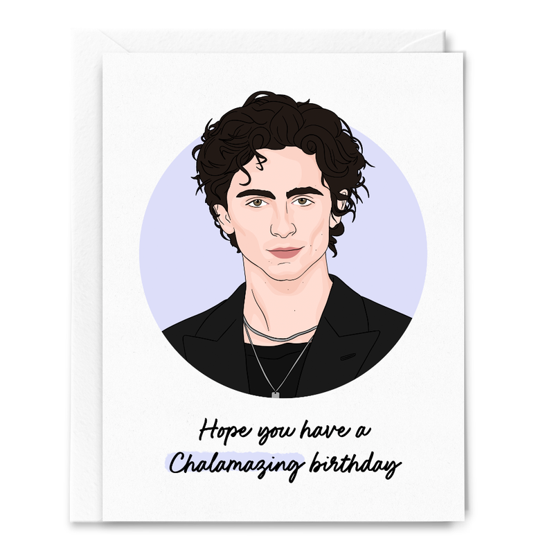 Chalamazing Birthday Card - Timothée Chalamet
