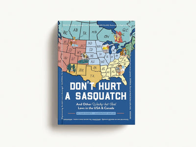 Don't Hurt a Sasquatch: And Other Wacky-but-Real Laws