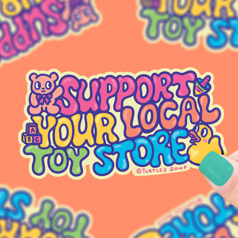 Support Your Local Toy Store Vinyl Sticker