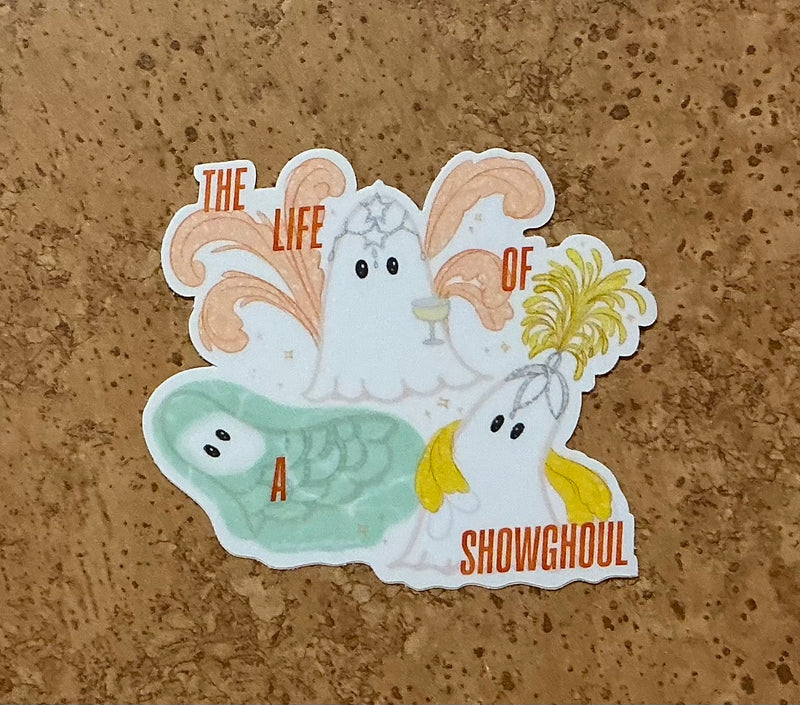The Life of a Showghoul Sticker