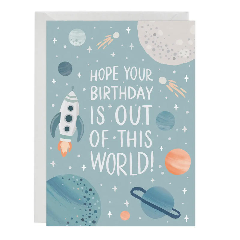 Hope Your Birthday Is Out of This World!  Space Birthday Card