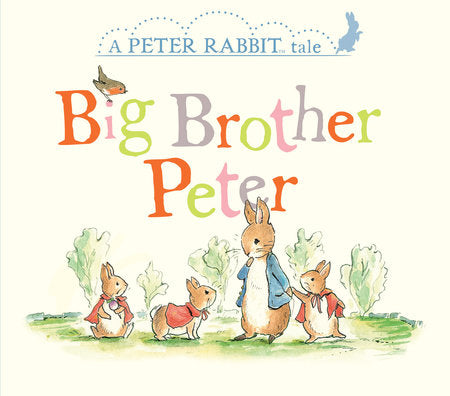 Big Brother Peter A PETER RABBIT TALE
