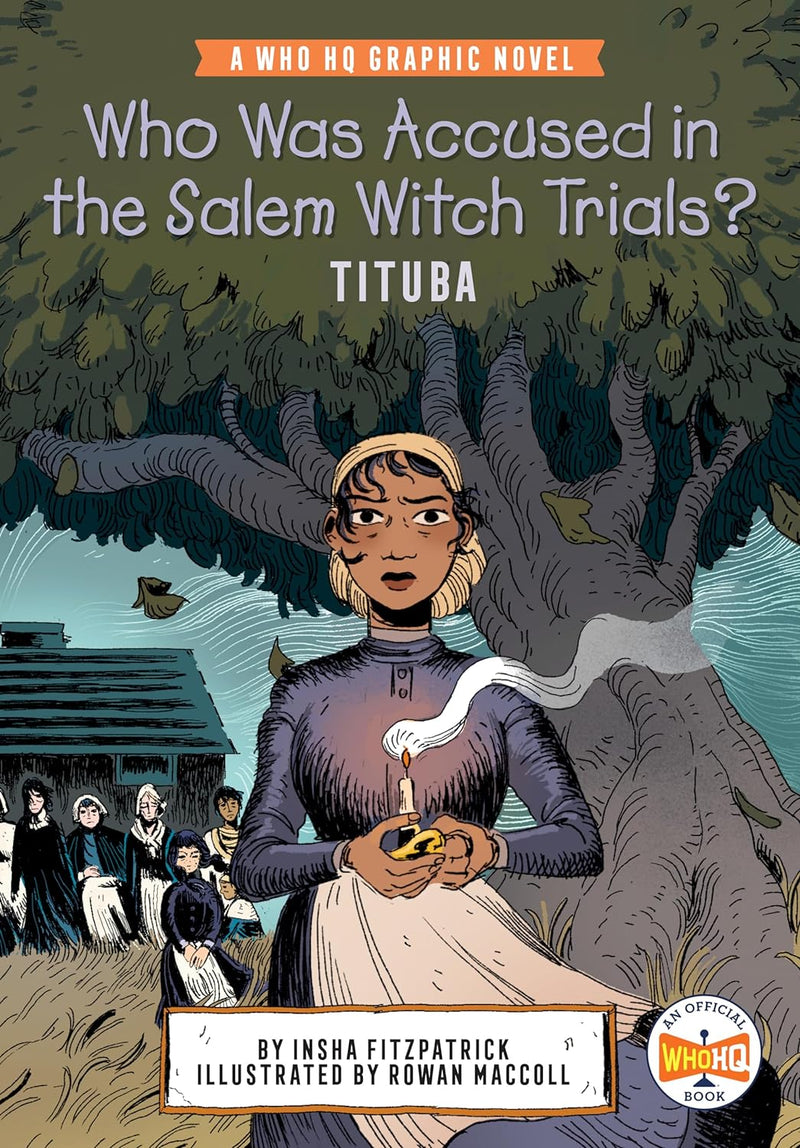 Who Was Accused in the Salem Witch Trials?: Tituba: A Who HQ Graphic Novel (Who HQ Graphic Novels)