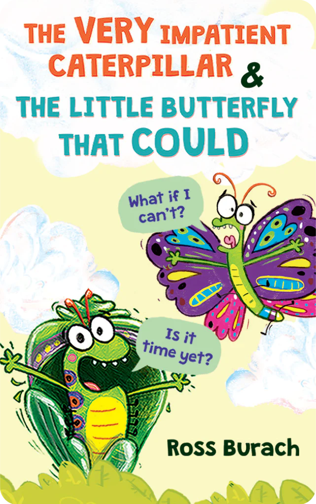 The Very Impatient Caterpillar & The Little Butterfly That Could