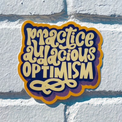 Practice Audacious Optimism