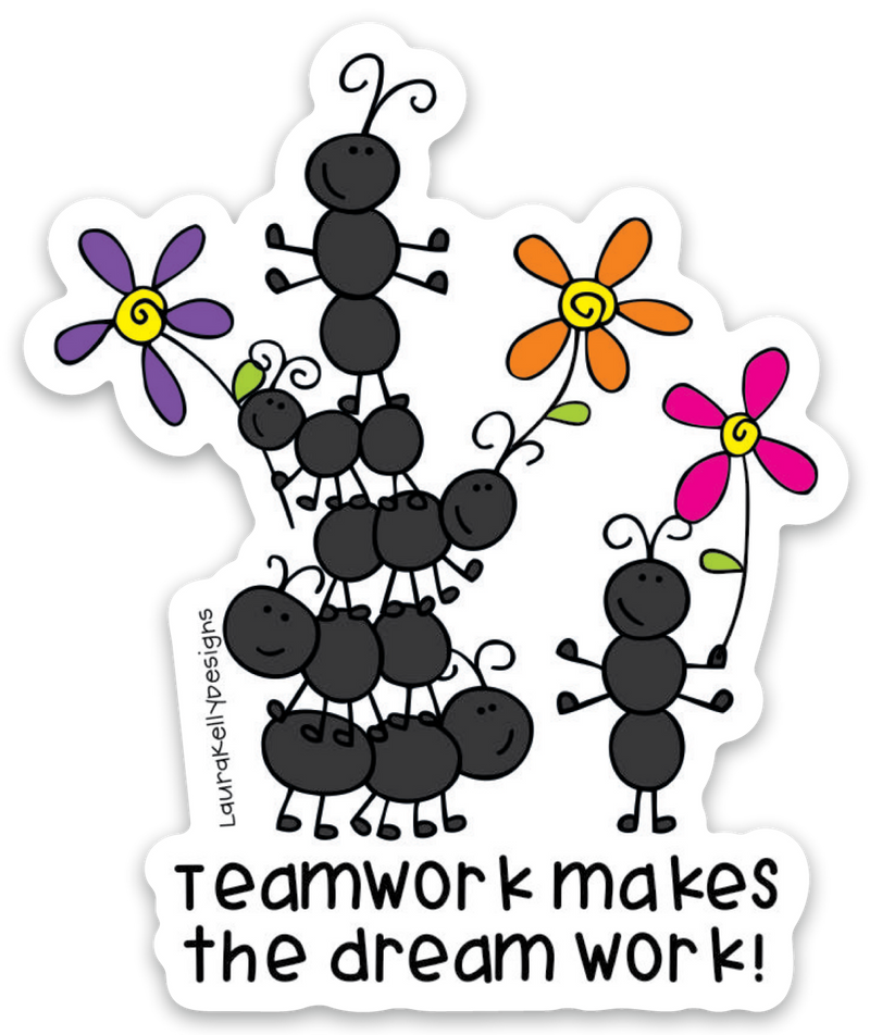 “Teamwork makes the dream work!” Sticker