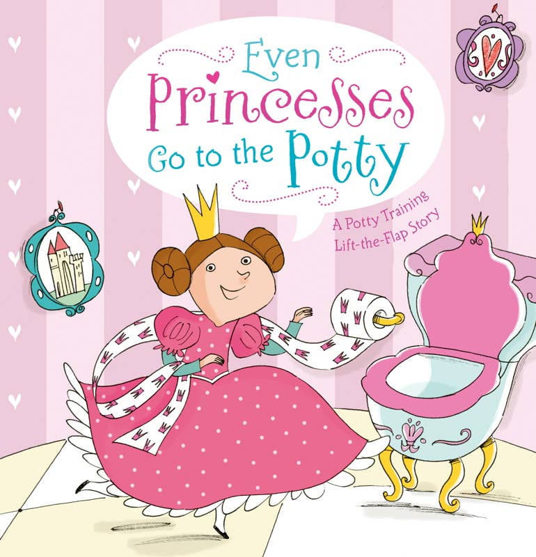 Even Princesses Go to the Potty by Wendy Wax