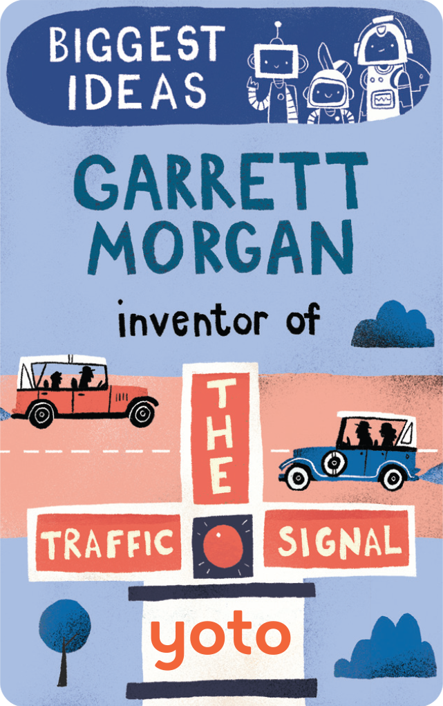 Biggest Ideas: Garrett Morgan Inventor of the Traffic Signal
