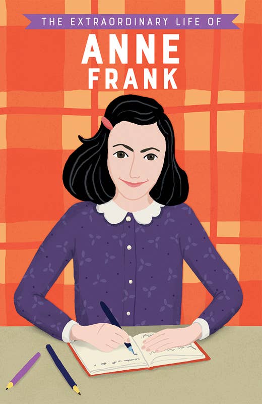 The Extraordinary Life of Anne Frank