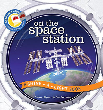 On the Space Station - A Shine-a-Light Book