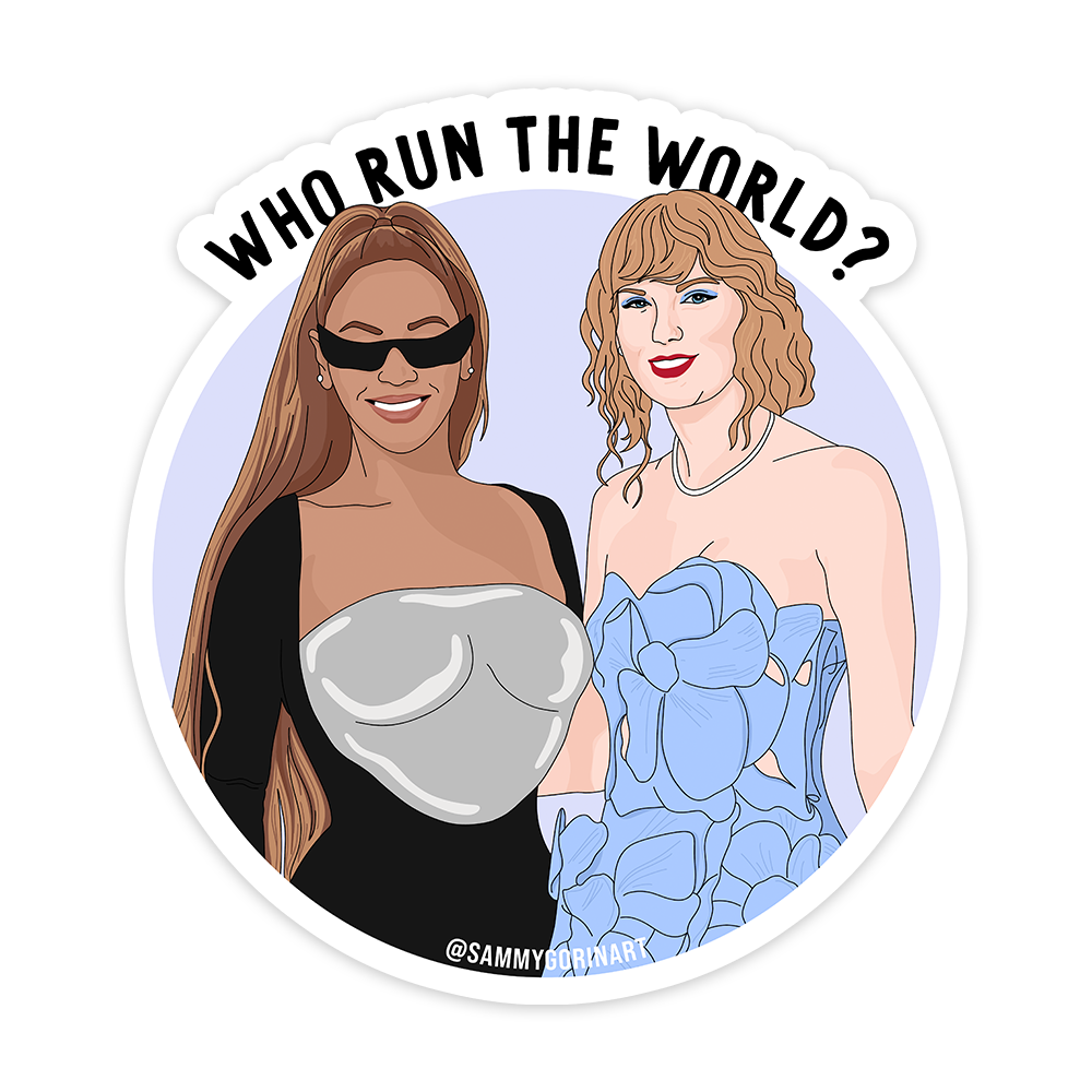 Beyonce and Taylor Swift, Who Run the World Sticker – Flying Pig Toys