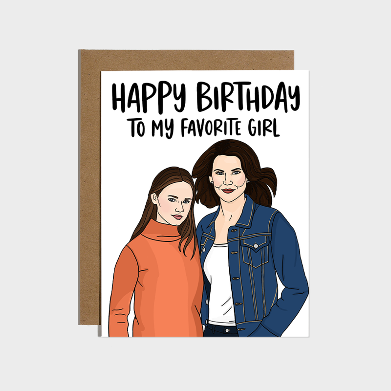 Happy Birthday To My Favorite Girl Card Gilmore Girls