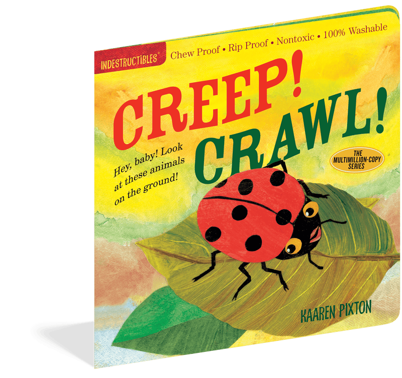 Creep! Crawl!
