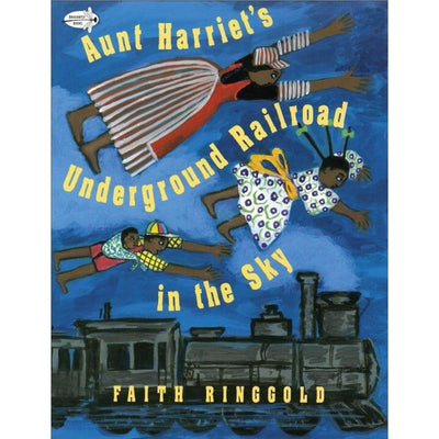Aunt Harriet's Underground Railroad in the Sky