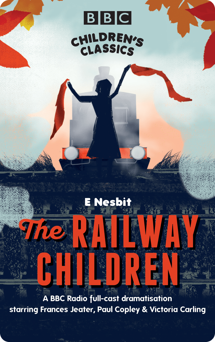 The Railway Children (BBC Children’s Classics)