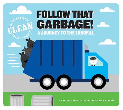 Follow that Garbage!: A Journey to the Landfill: Paperback