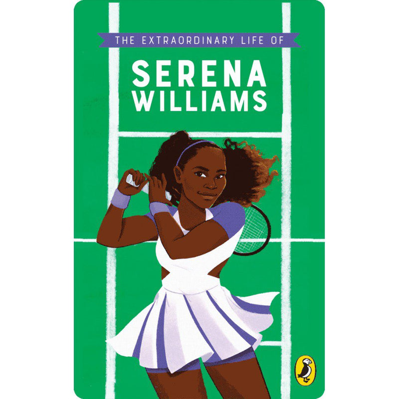 The Extraordinary Life of Serena Williams